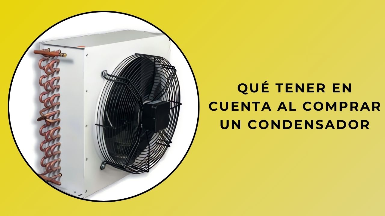 Cosas a considerar al comprar condensadores