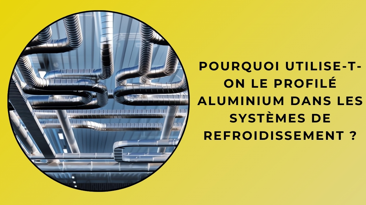 ¿Por qué se utilizan perfiles de aluminio en los sistemas de refrigeración?