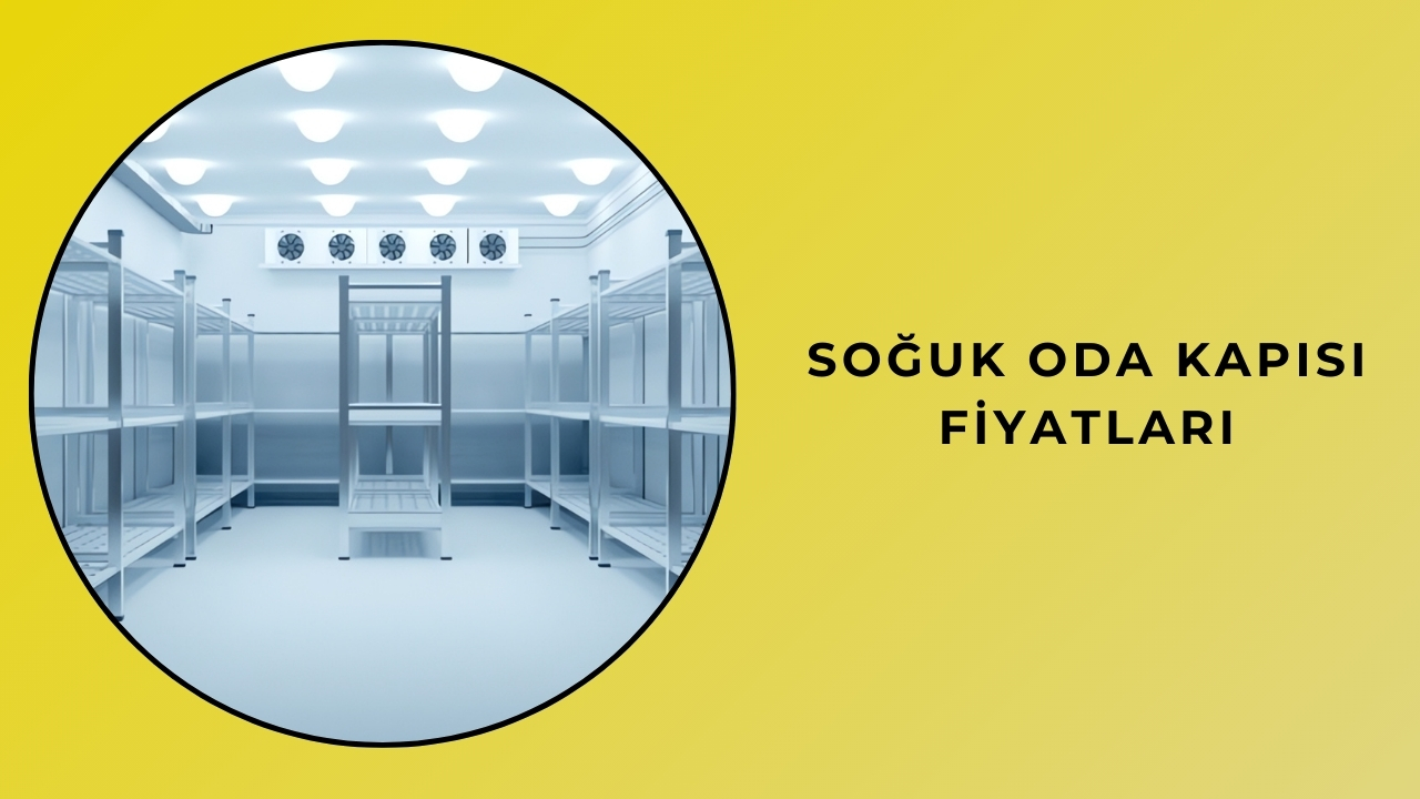 Soğuk Oda Kapısı Fiyatları Soğuk Oda Kapısı Fiyatları