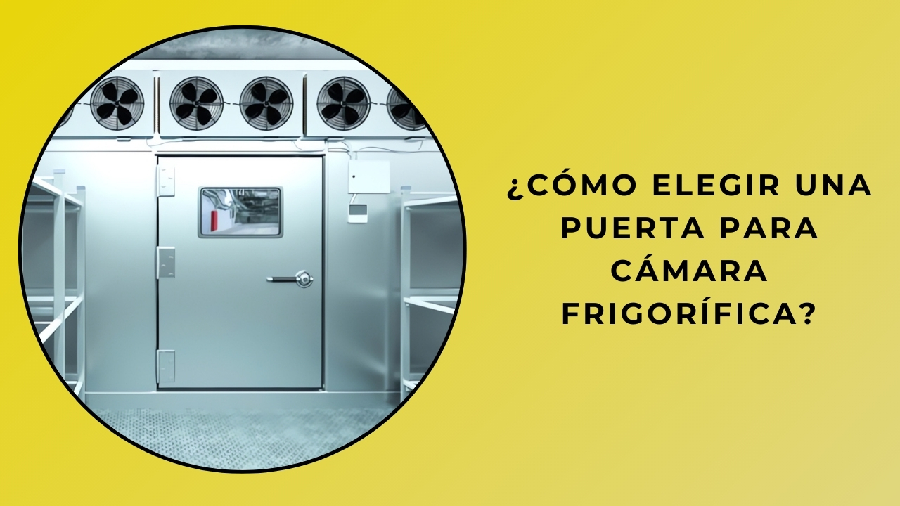 Comment choisir une porte de chambre froide ?