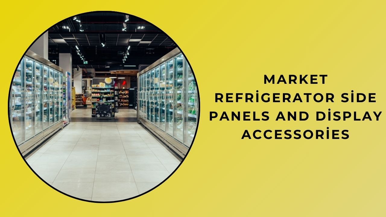 Market Refrigerator Side Panels and Display Accessories