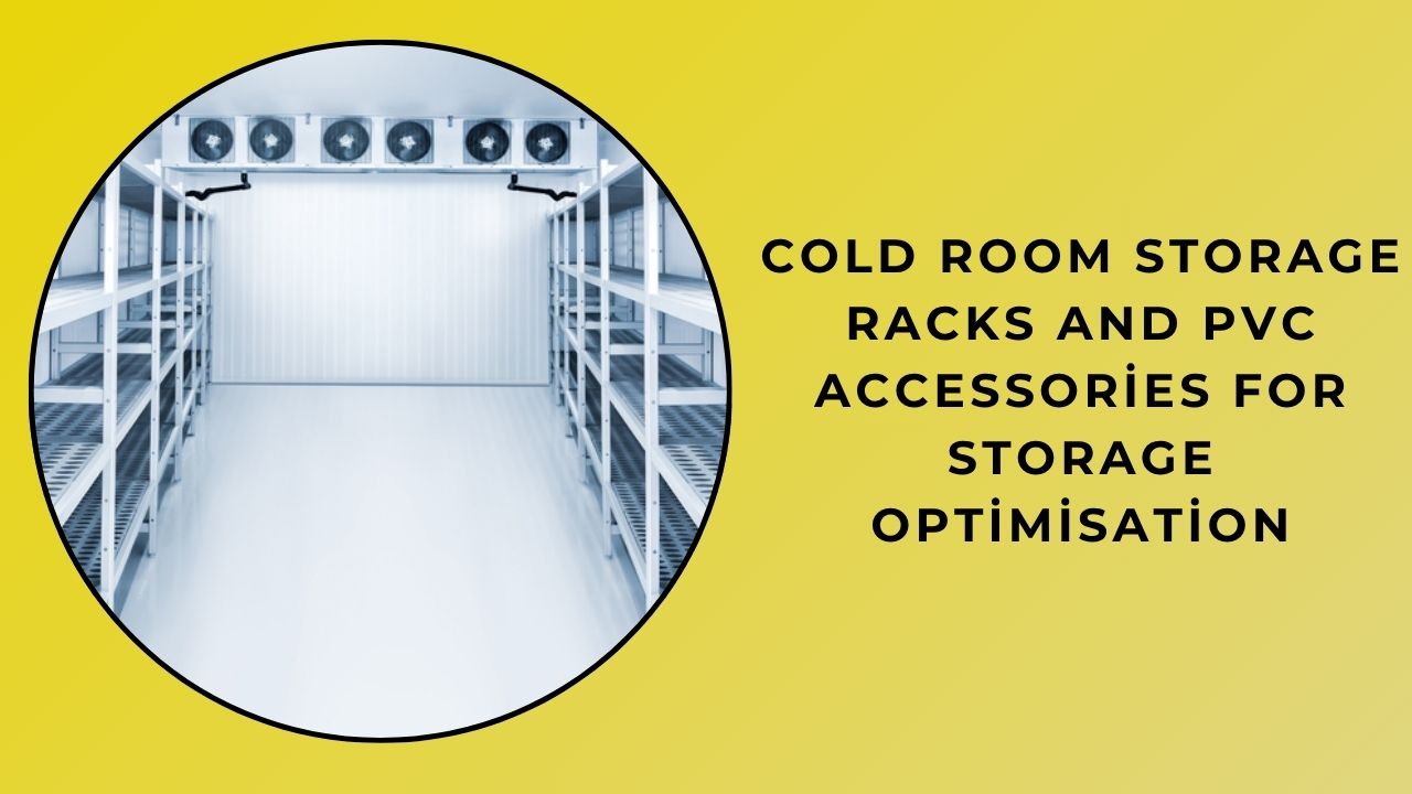 Storage Optimization with Cold Room Stacking Shelves and PVC Accessories