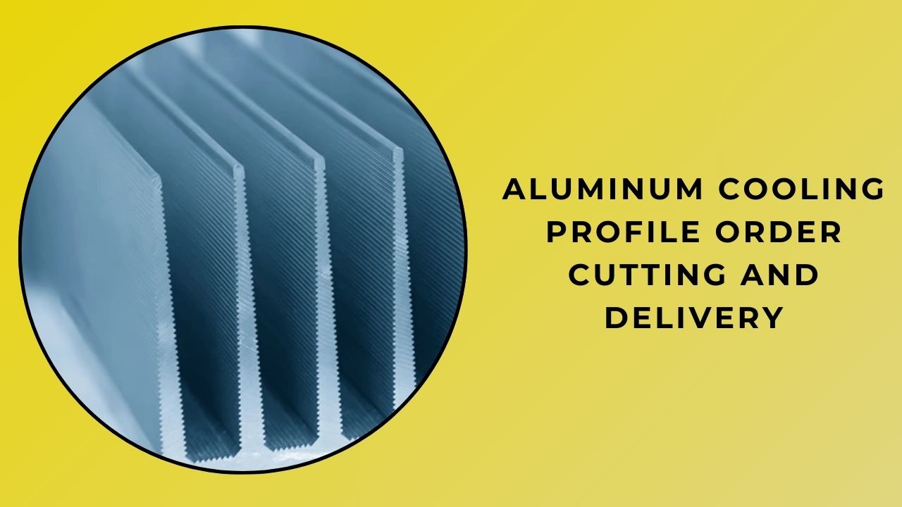 Aluminum Cooling Profile Order Cutting And Delivery Aluminum Cooling Profile Order Cutting And Delivery