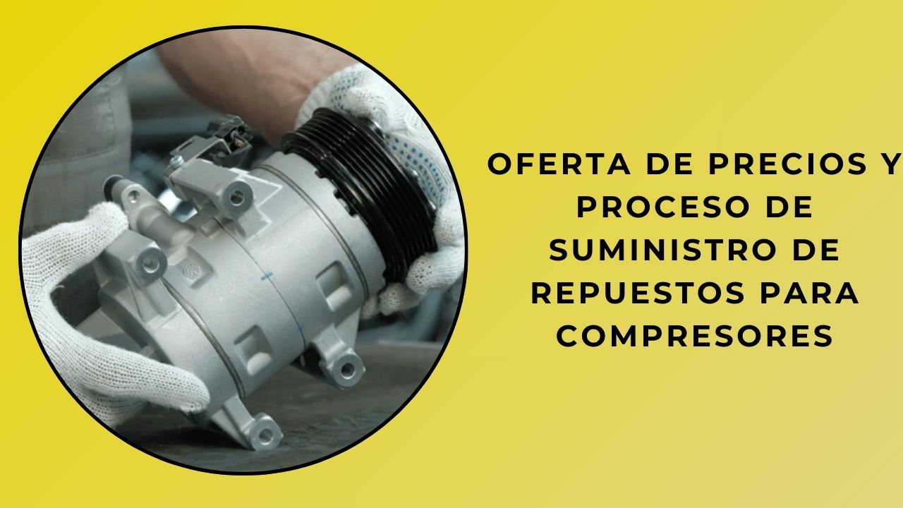 Proceso de Cotización y Suministro de Repuestos de Compresor
