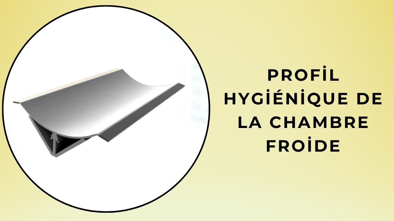Profil Hygiénique pour Chambre Froide