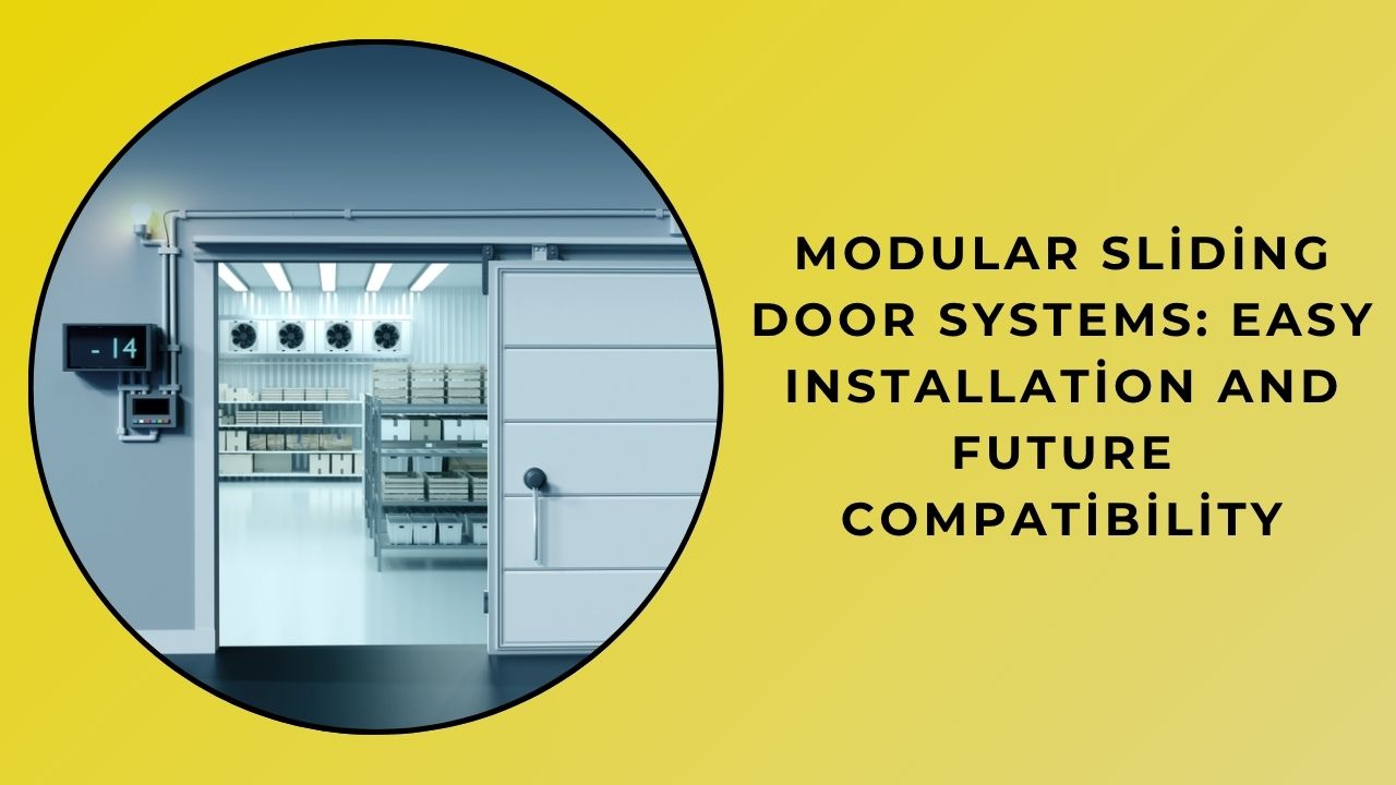 Modular Sliding Door Systems: Easy Installation and Future Compatibility Modular Sliding Door Systems: Easy Installation and Future Compatibility