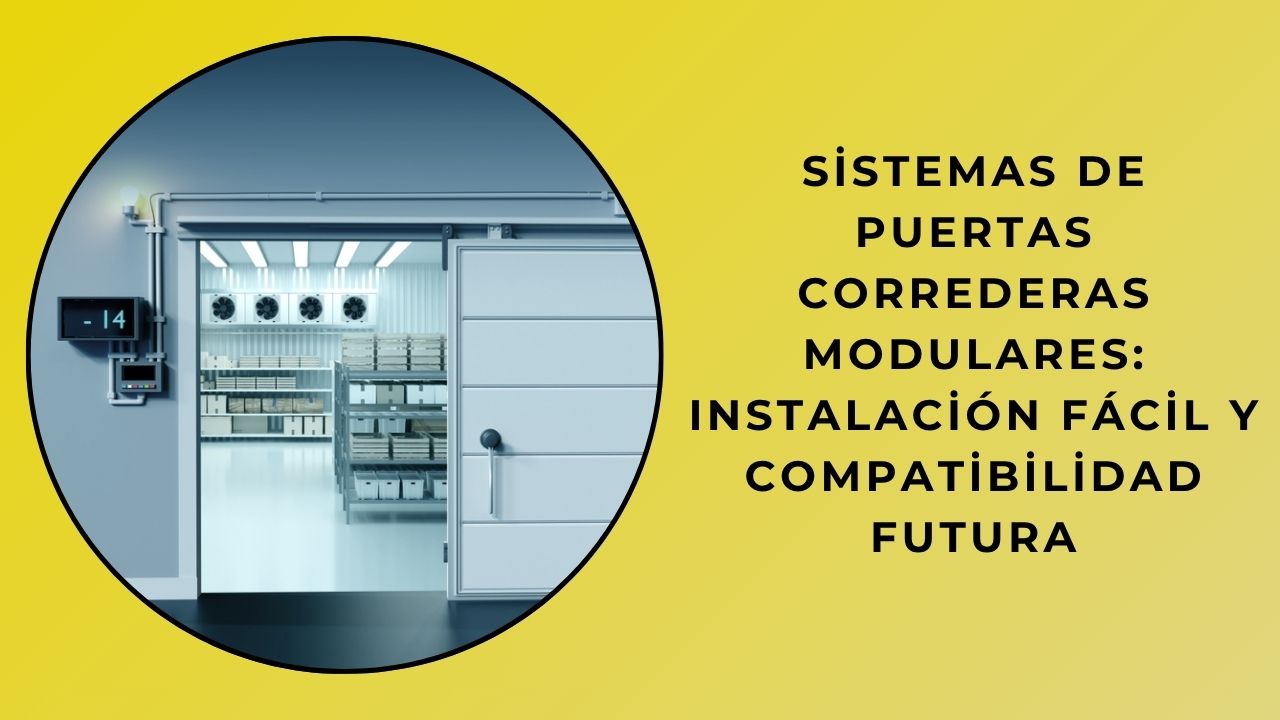 Sistemas de Puertas Correderas Modulares: Instalación Fácil y Compatibilidad Futura Sistemas de Puertas Correderas Modulares: Instalación Fácil y Compatibilidad Futura