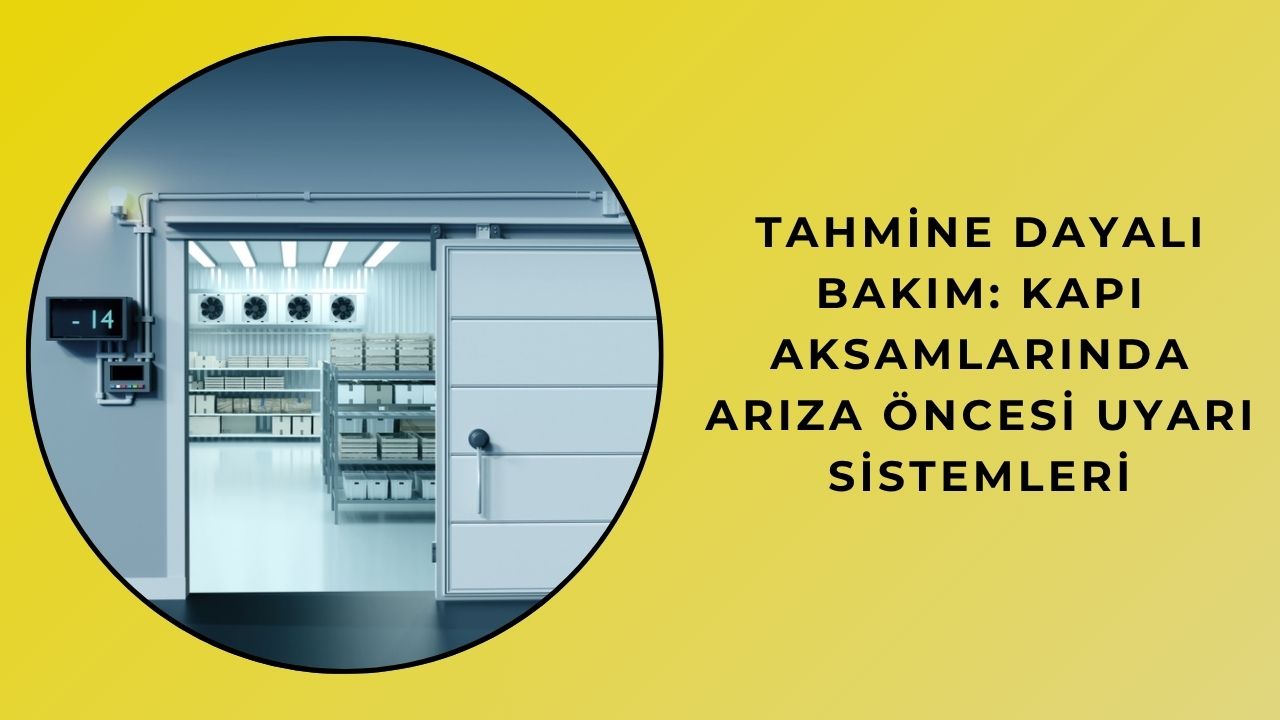 Tahmine Dayalı Bakım: Kapı Aksamlarında Arıza Öncesi Uyarı Sistemleri Tahmine Dayalı Bakım: Kapı Aksamlarında Arıza Öncesi Uyarı Sistemleri