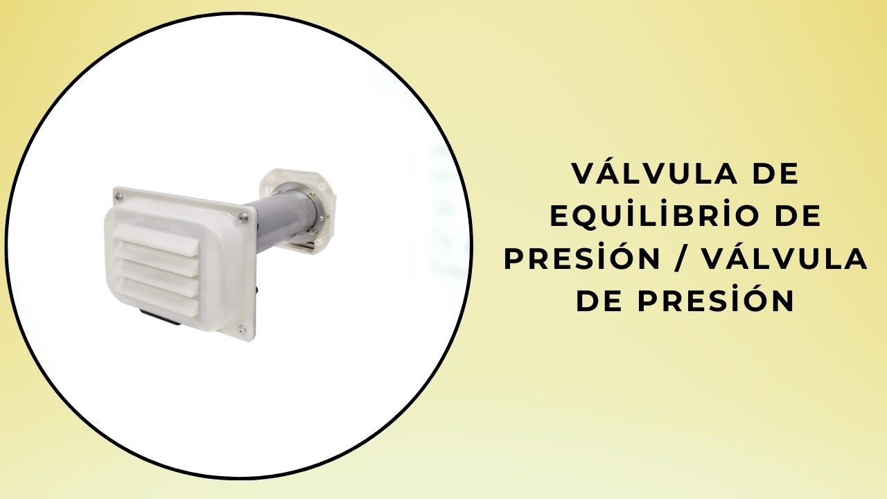 Válvula de equilibrio de presión / Válvula de presión