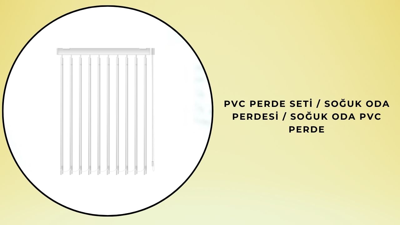 PVC Perde Seti / Soğuk Oda Perdesi / Soğuk Oda PVC Perde