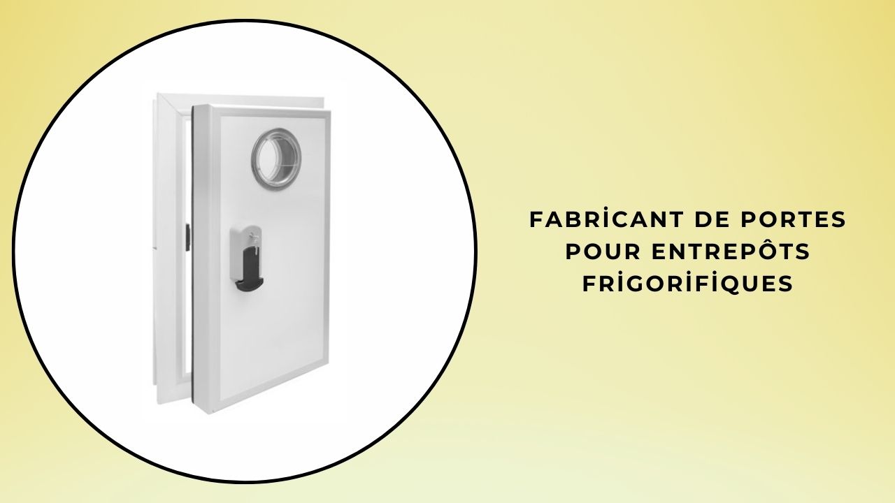 Fabricants De Portes De Chambres Froides