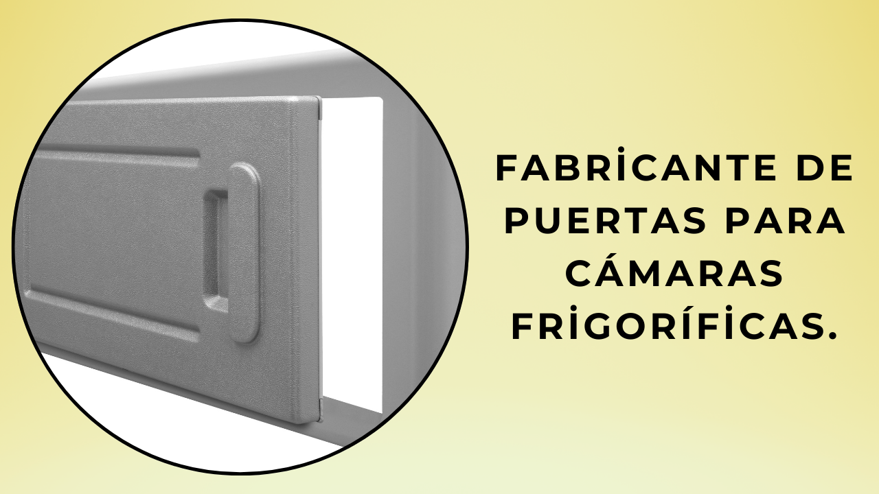 Fabricante de puertas para cámaras frigoríficas.