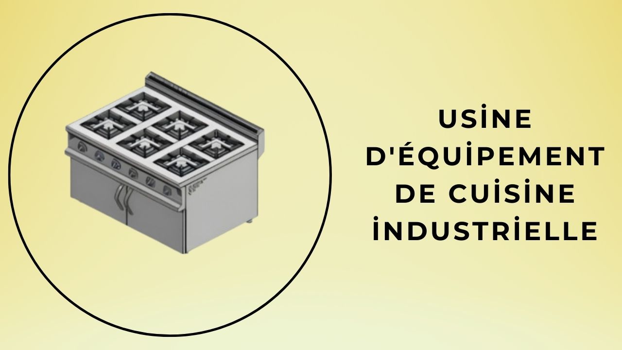 Usine d’Équipements de Cuisine Industrielle