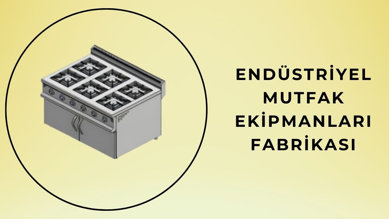 Endüstriyel Mutfak Ekipmanları Fabrikası