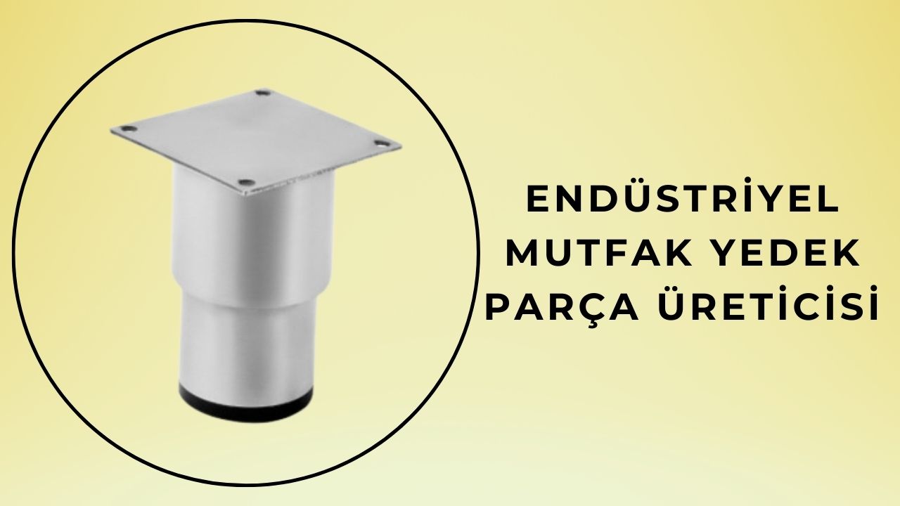 Endüstriyel Mutfak Yedek Parçaları