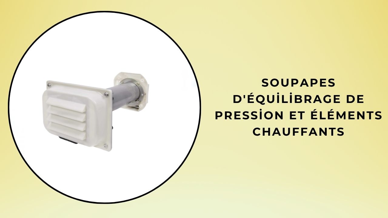 Soupape d'équilibrage de pression et éléments thermiques