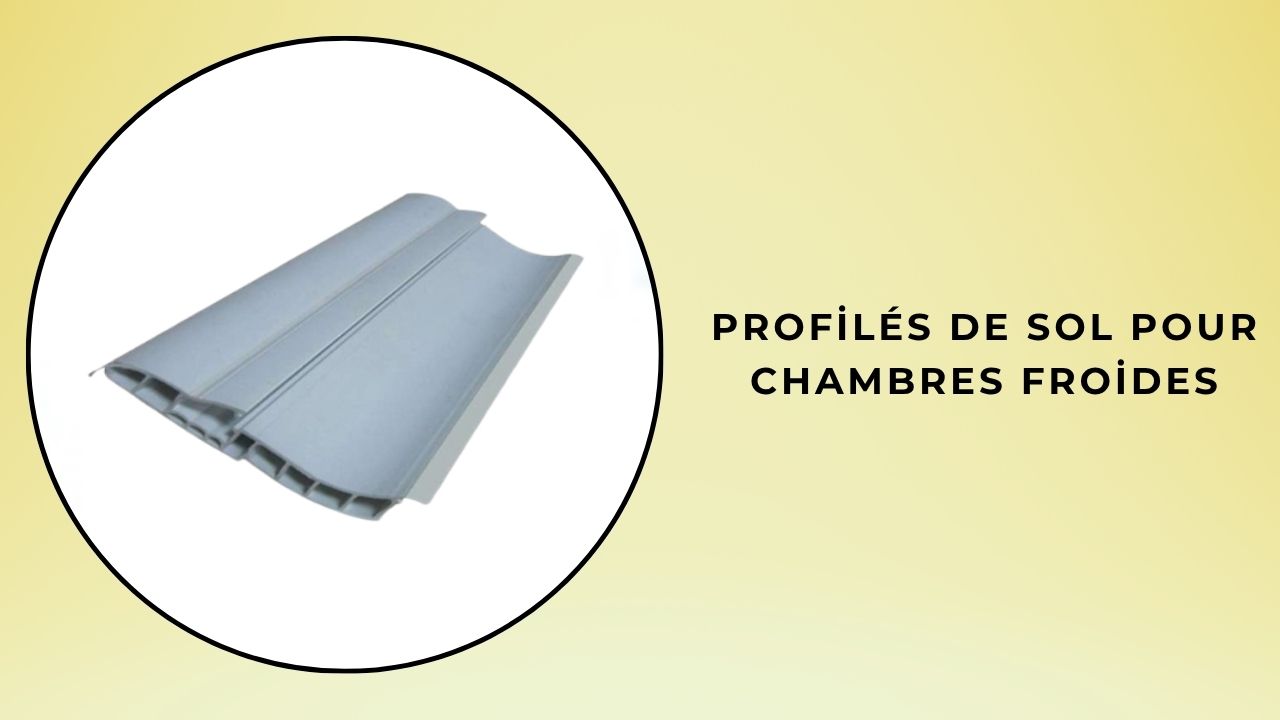 Profils de base pour chambres froides
